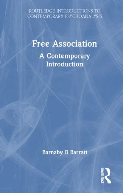 Free Association: A Contemporary Introduction by Barnaby B. Barratt