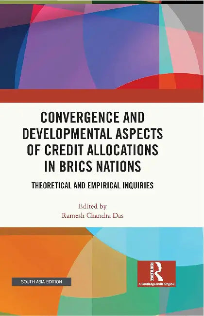 Convergence and Developmental Aspects of Credit Allocations in BRICS Nations by Ramesh Chandra Das