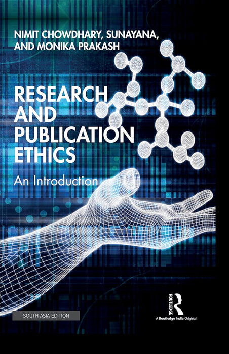 Research and Publication Ethics: An Introduction by Nimit Chowdhary, Sunayana, Monika Prakash