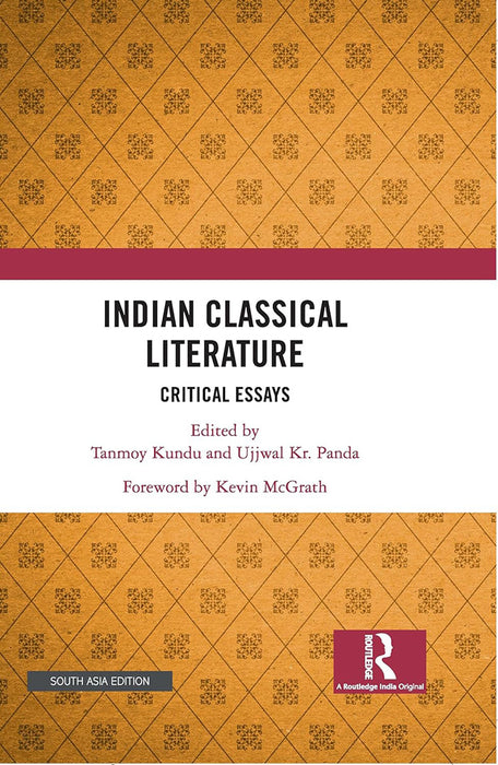 Indian Classical Literature: Critical Eassys by Ujjwal Kr. Panda, Tanmoy Kundu