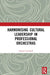 Harmonising Cultural Leadership in Professional Orchestras by Samuel Cairnduff