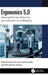 Ergonomics 5.0: Improving Efficiency, Productivity and Contentment in the Workplace by Eduardo Ferro Dos Santos, Marcelo M. Soares