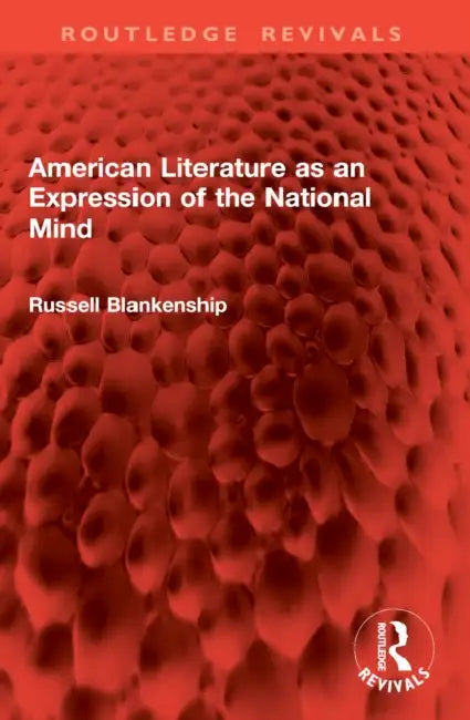 American Literature as an Expression of the National Mind by Russell Blankenship