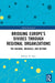 Bridging Europe's Divides Through Regional Organizations: The Balkans, Brussels, and Beyond by Melanie H. Ram