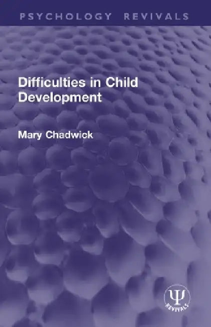 Difficulties in Child Development by Mary Chadwick