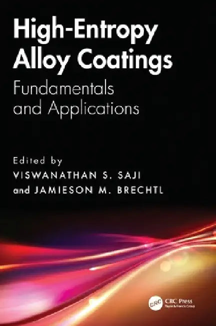 High-Entropy Alloy Coatings: Fundamentals and Applications by Viswanathan S. Saji