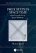First Steps in Space-Time: A Brief Introduction to Special Relativity by Ed Macaulay