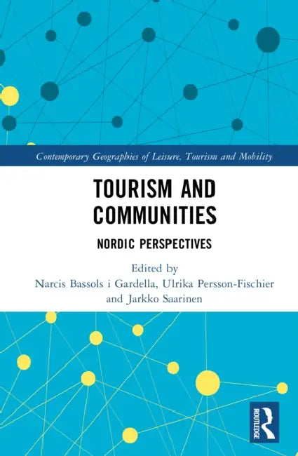 Tourism and Communities: Nordic Perspectives by Narcís Bassols I. Gardella, Ulrika Persson-Fischier, Jarkko Saarinen