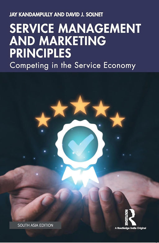 Service Management and Marketing Principles: Competing in the Service Economy by Jay Kandampully, David J. Solnet