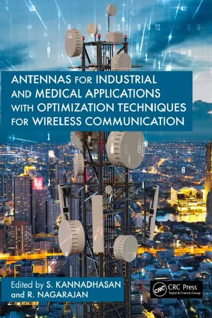 Antennas for Industrial and Medical Applications with Optimization Techniques for Wireless Communication by S. Kannadhasan