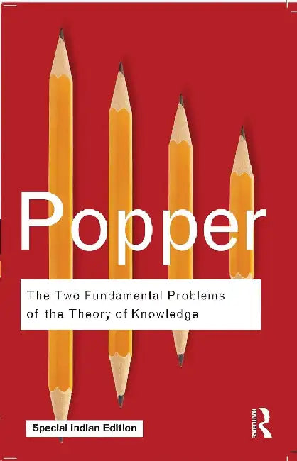 The Two Fundamental Problems Of The Theory Of Knowledge by Karl Popper