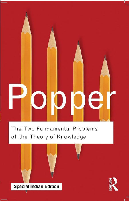 The Two Fundamental Problems Of The Theory Of Knowledge by Karl Popper