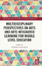 Multidisciplinary Perspectives on Arts and Arts Integrated Learning for Middle Level Education by Stephanie Cronenberg
