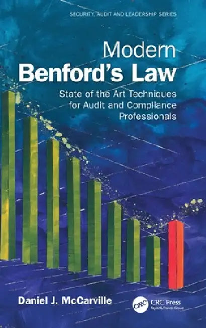 Modern Benford's Law: State of the Art Techniques for Audit and Compliance Professionals by Daniel J. McCarville