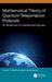 Mathematical Theory of Quantum Teleportation Protocols: An Introduction for Scientists and Engineers by Binayak S. Choudhury, Soumen Samanta