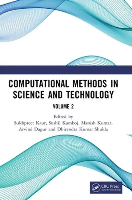 Computational Methods in Science and Technology: Proceedings of the 4th International Conference on Computational Methods in Science & Technology (Icc by Sukhpreet Kaur