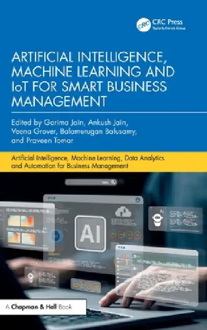 Artificial Intelligence, Machine Learning and Iot for Smart Business Management by Garima Jain