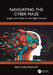 Navigating the Cyber Maze: Insights and Humor on the Digital Frontier by Matthias Muhlert