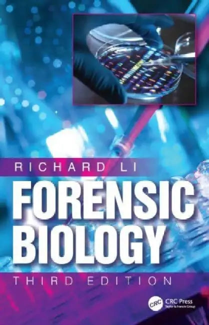 Forensic Biology by Richard Li