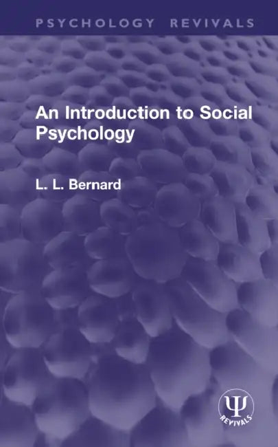 An Introduction to Social Psychology by L. L. Bernard