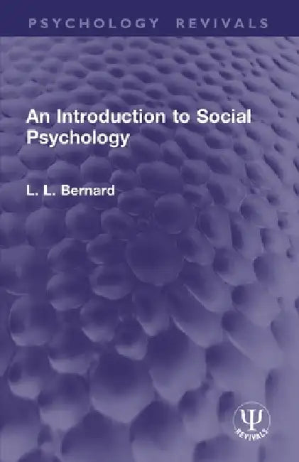 An Introduction to Social Psychology by L. L. Bernard
