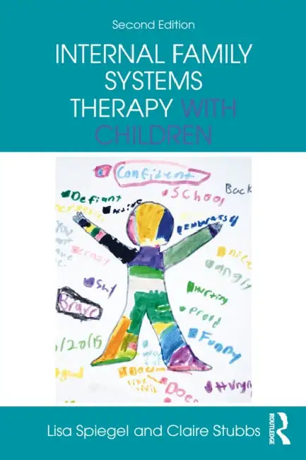 Internal Family Systems Therapy with Children by Lisa Spiegel, Claire Stubbs