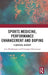Sports Medicine, Performance Enhancement and Doping: A Critical History by Ivan Waddington
