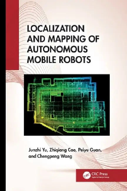 Localization and Mapping of Autonomous Mobile Robots by Junzhi Yu