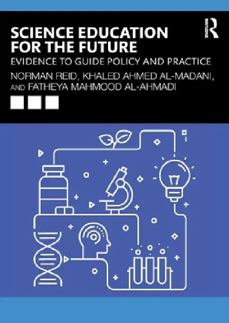 Science Education for the Future: Evidence to Guide Policy and Practice by Norman Reid