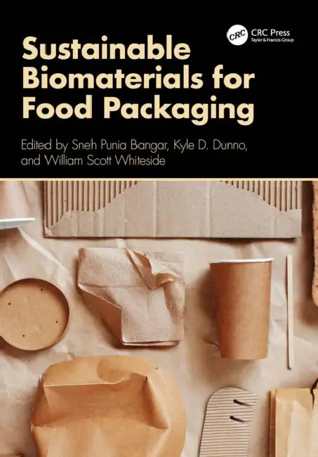 Sustainable Biomaterials for Food Packaging by Sneh Punia Bangar, Kyle D. Dunno, William Scott Whiteside