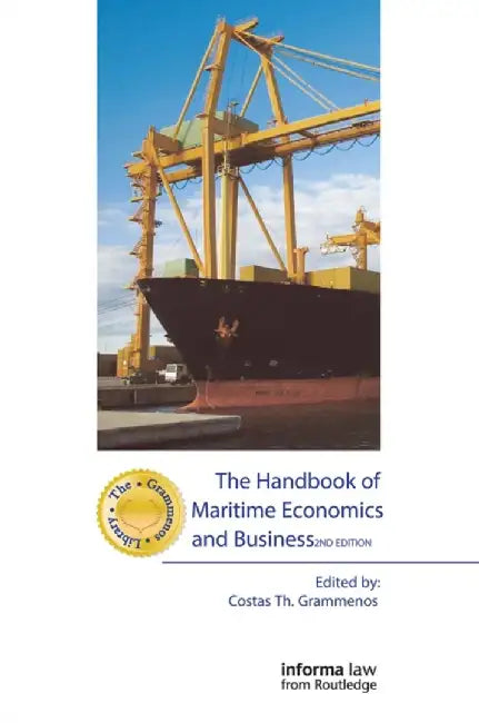The Handbook of Maritime Economics and Business by Costas Grammenos