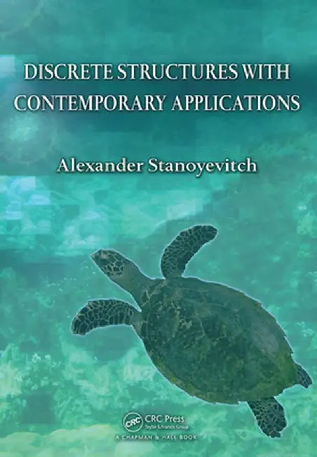 Discrete Structures with Contemporary Applications by Alexander Stanoyevitch