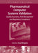 Pharmaceutical Computer Systems Validation: Quality Assurance, Risk Management and Regulatory Compliance by Guy Wingate