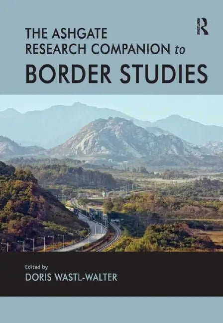 The Routledge Research Companion to Border Studies by Doris Wastl-Walter