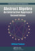 Abstract Algebra: An Interactive Approach, Second Edition by William Paulsen