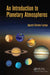 An Introduction to Planetary Atmospheres by Agustin Sanchez-Lavega