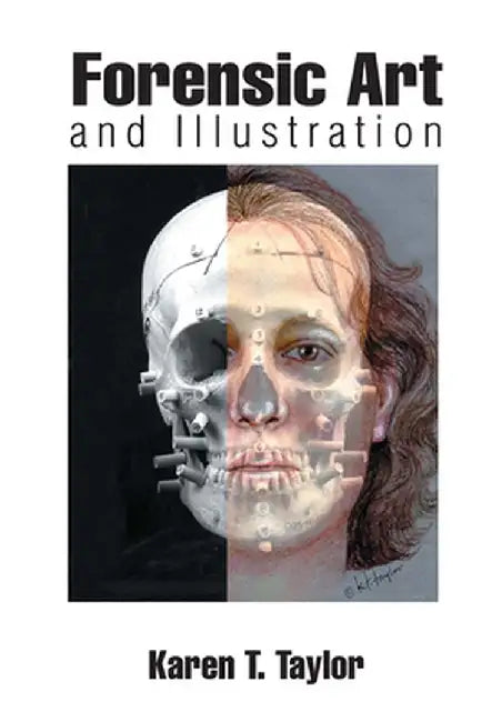 Forensic Art and Illustration by Karen T. Taylor