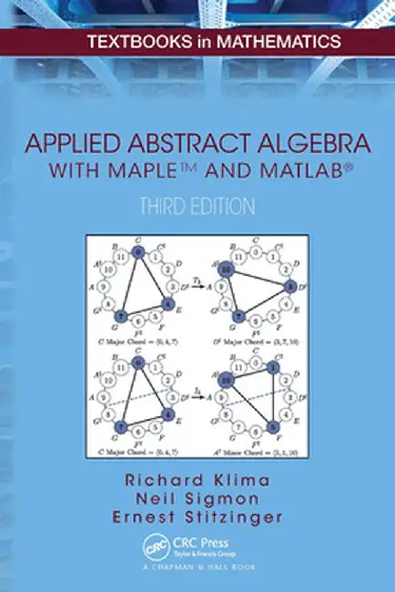 Applied Abstract Algebra with Mapletm and Matlab� by Richard Klima