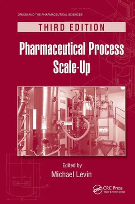 Pharmaceutical Process Scale-Up by Michael Levin