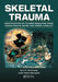 Skeletal Trauma: Identification of Injuries Resulting from Human Rights Abuse and Armed Conflict by Erin H. Kimmerle