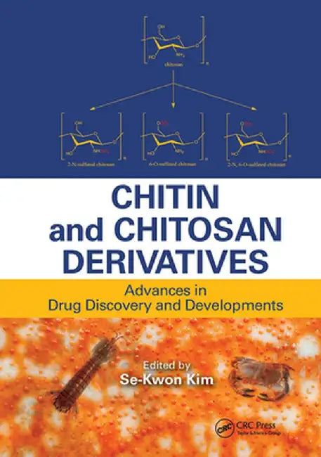 Chitin and Chitosan Derivatives: Advances in Drug Discovery and Developments by Se-Kwon Kim