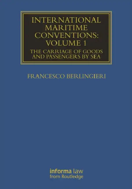 International Maritime Conventions : The Carriage of Goods and Passengers by Sea by Francesco Berlingieri