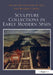 Sculpture Collections in Early Modern Spain by Kelley Helmstutler D Dio
