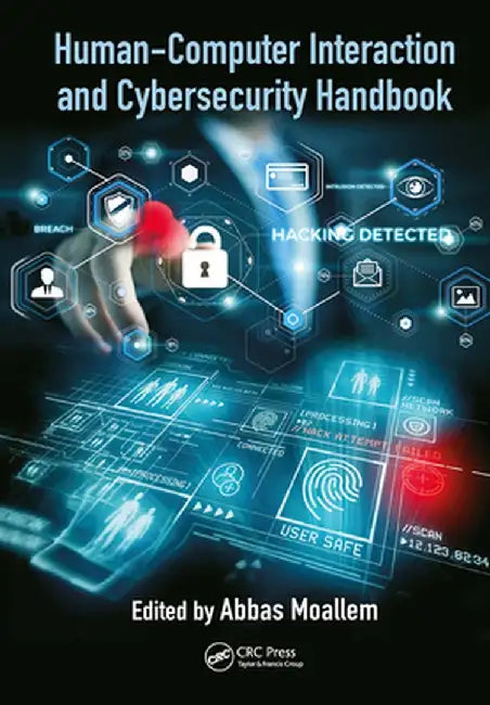 Human-Computer Interaction and Cybersecurity Handbook by Abbas Moallem