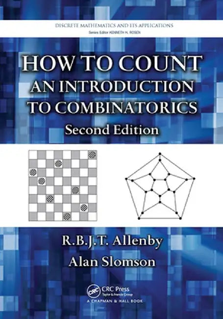 How to Count: An Introduction to Combinatorics, Second Edition by R.B.J.T. Allenby