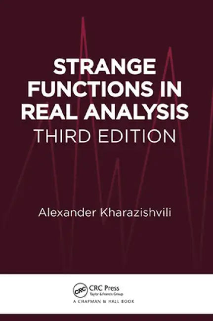 Strange Functions in Real Analysis by Alexander Kharazishvili