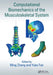Computational Biomechanics of the Musculoskeletal System by Ming Zhang