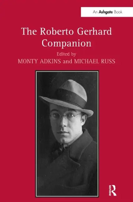 The Roberto Gerhard Companion by Monty Adkins