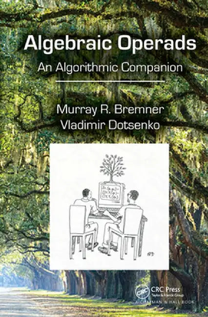 Algebraic Operads: An Algorithmic Companion by Murray R. Bremner