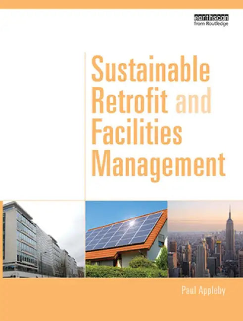 Sustainable Retrofit and Facilities Management by Paul Appleby